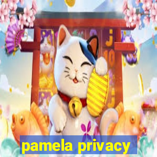 pamela privacy